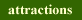 Attractions
